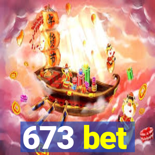 673 bet